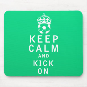 Keep Calm and Kick On Mouse Mat
