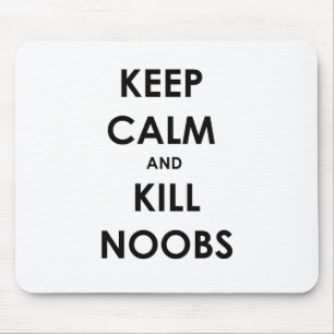Keep Calm and Kill Noobs Mouse Mat