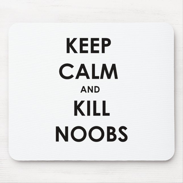 Keep Calm and Kill Noobs Mouse Mat (Front)