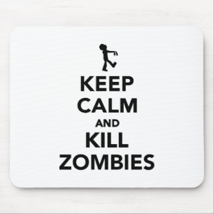Keep calm and kill zombies mouse mat