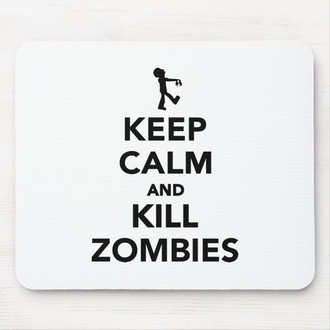 Keep calm and kill zombies mouse mat (Front)