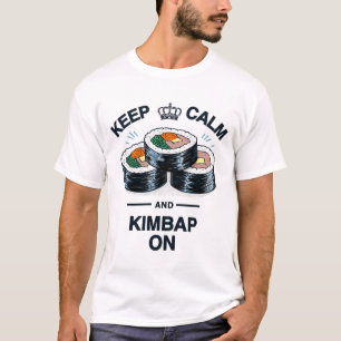 Keep Calm And Kimbap On  T-Shirt