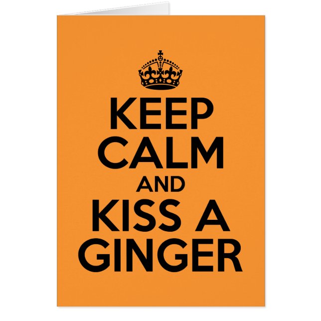 Keep calm and kiss a Ginger (Front)