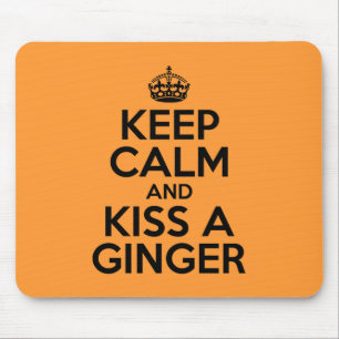 Keep calm and kiss a Ginger Mouse Mat