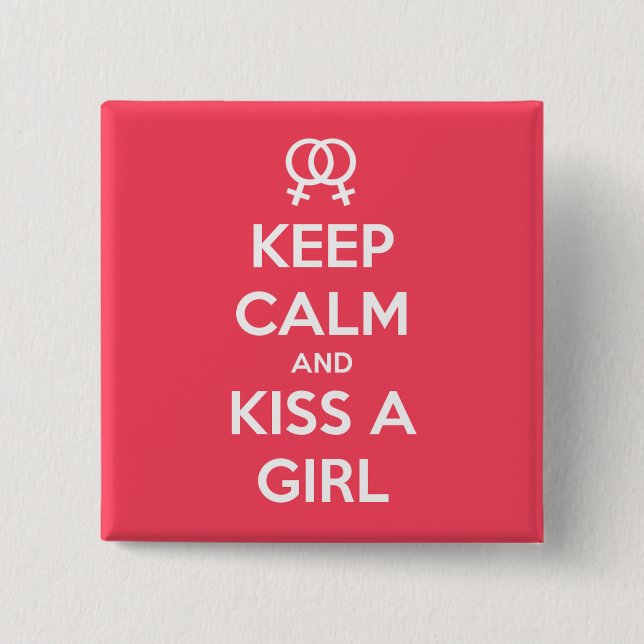 Keep Calm and Kiss a Girl Button (Front)