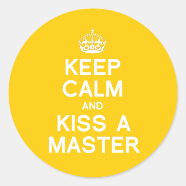 KEEP CALM AND KISS A MASTER CLASSIC ROUND STICKER (Front)