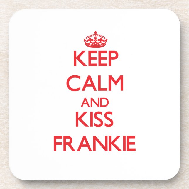 Keep Calm and Kiss Frankie Coaster (Front)