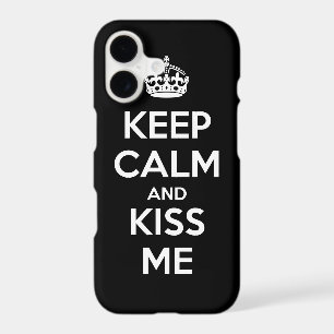Keep Calm and Kiss Me