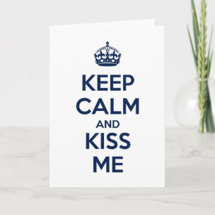 Keep Calm and Kiss Me Card