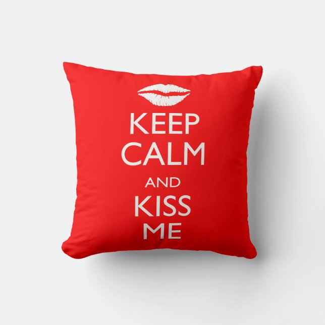 Keep Calm and Kiss Me Cushion (Front)