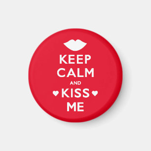 Keep Calm and Kiss Me Magnet