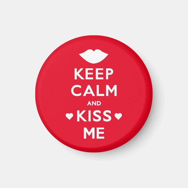 Keep Calm and Kiss Me Magnet (Front)