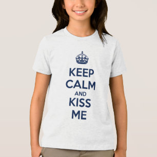 Keep Calm and Kiss Me Tri-Blend Shirt
