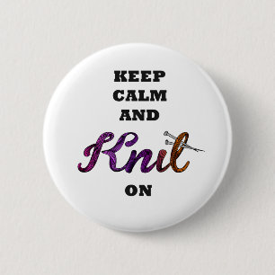 Keep Calm and Knit On 6 Cm Round Badge