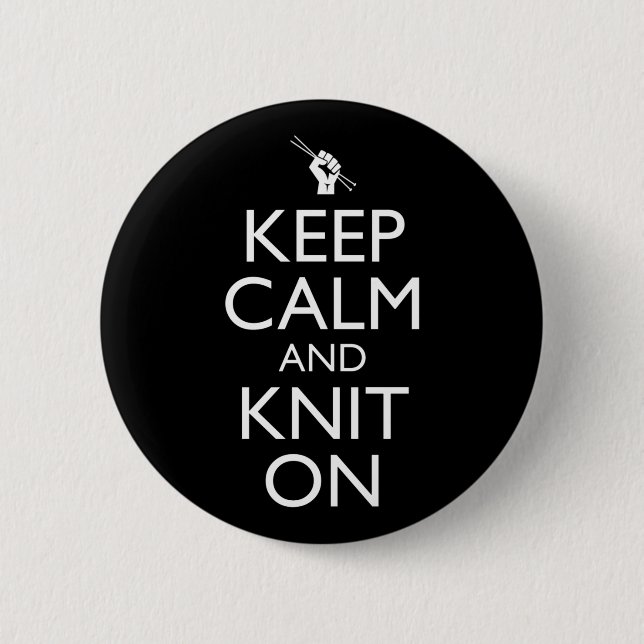 Keep Calm And Knit On 6 Cm Round Badge (Front)