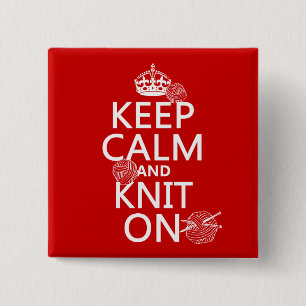 Keep Calm and Knit On - all colours 15 Cm Square Badge