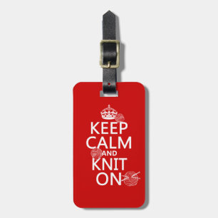 Keep Calm and Knit On - all colours Luggage Tag