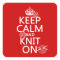 Keep Calm and Knit On - all colours