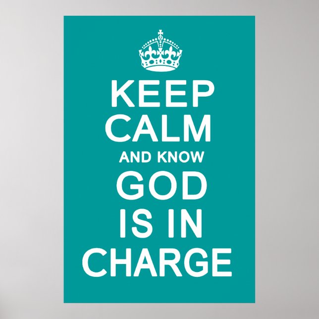 Keep Calm and know God is in Charge Poster (Front)