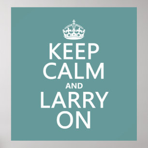 Keep Calm and Larry On (any colour) Poster