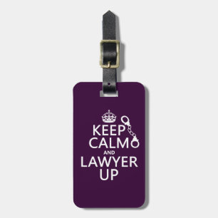 Keep Calm and Lawyer Up (any colour) Luggage Tag