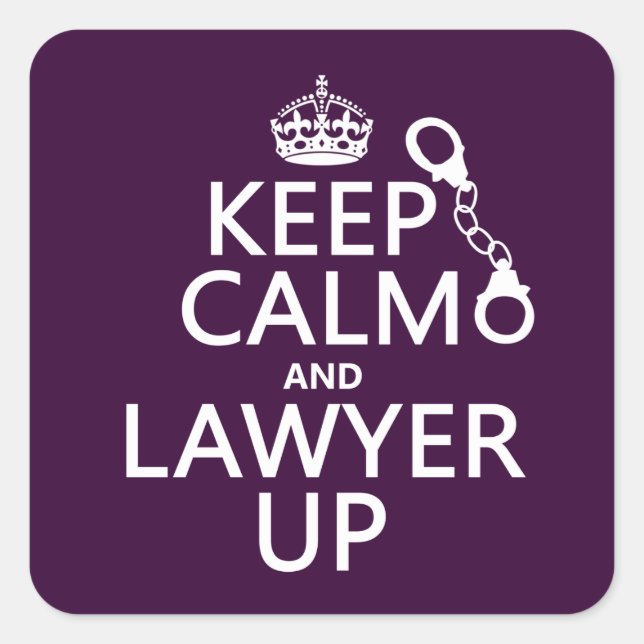 Keep Calm and Lawyer Up (any colour) Square Sticker (Front)
