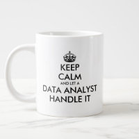 Keep Calm and let a data analyst handle it funny