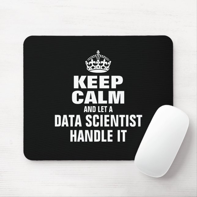 Keep calm and let a data scientist handle it mouse mat (With Mouse)