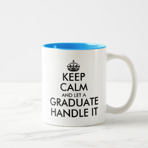 Keep calm and let a graduate handle it funny Two-Tone coffee mug