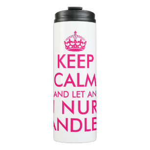 Keep calm and let a Registered Nurse handle it big Thermal Tumbler