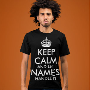 keep calm and let add your own name handle it cool T-Shirt