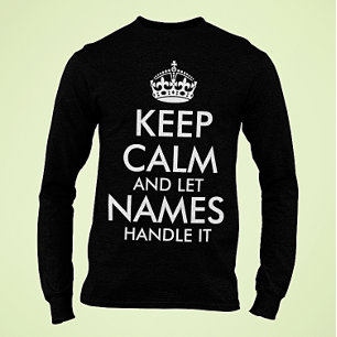 keep calm and let add your own name handle it cool T-Shirt