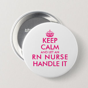 Keep calm and let an RN nurse handle it funny big 7.5 Cm Round Badge