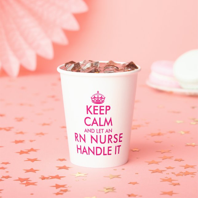 Keep calm and let an RN nurse handle it funny Paper Cups (Insitu)