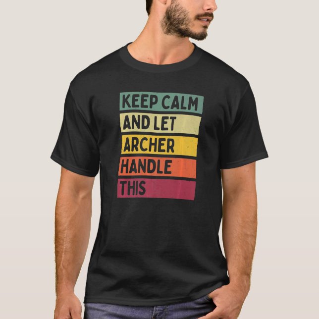Keep Calm And Let Archer Handle This Retro Quote T-Shirt (Front)