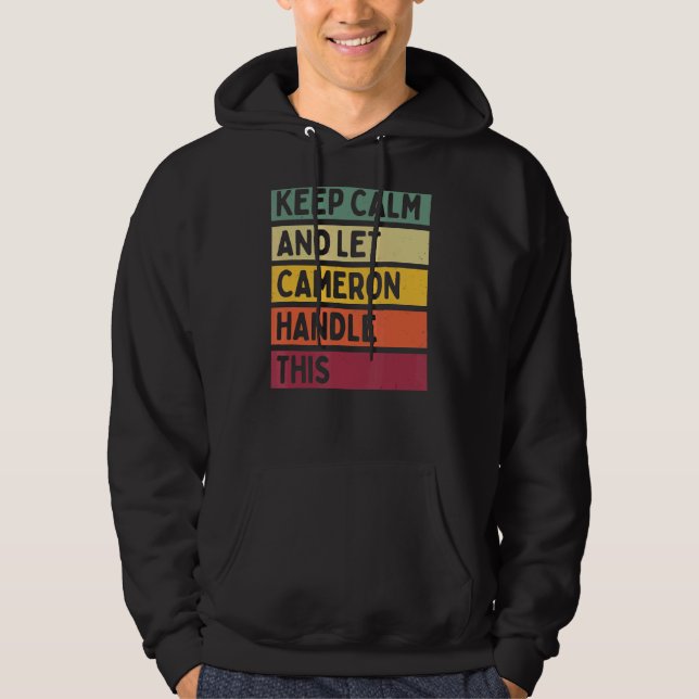 Keep Calm And Let Cameron Handle This  Retro Quote Hoodie (Front)