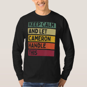 Keep Calm And Let Cameron Handle This Retro Quote T-Shirt
