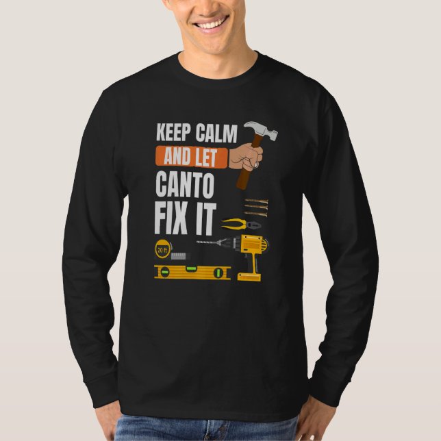Keep Calm And Let Canto Fix It Handyman Constructi T-Shirt (Front)