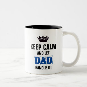 KEEP CALM-And Let DAD Handle It! Two-Tone Coffee Mug