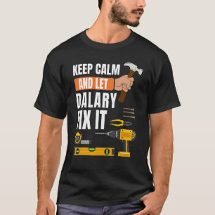 Keep Calm And Let Dalary Fix It Handyman Construct T-Shirt