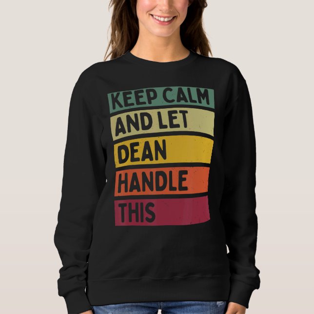 Keep Calm And Let Dean Handle This  Retro Quote Sweatshirt (Front)