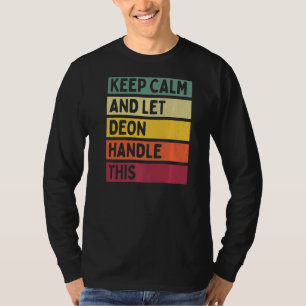 Keep Calm And Let Deon Handle This  Retro Quote T-Shirt