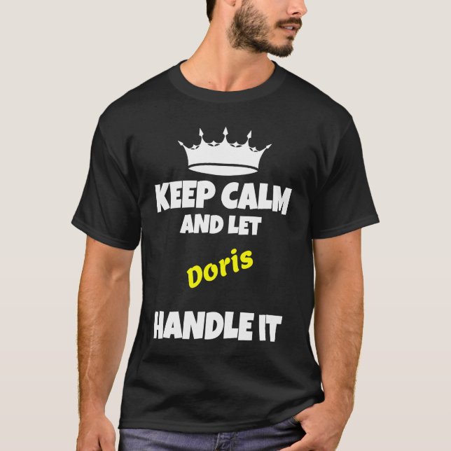 Keep calm and let doris do it funny sarcastic humo T-Shirt (Front)