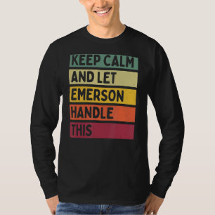 Keep Calm And Let Emerson Handle This Retro Quote T-Shirt