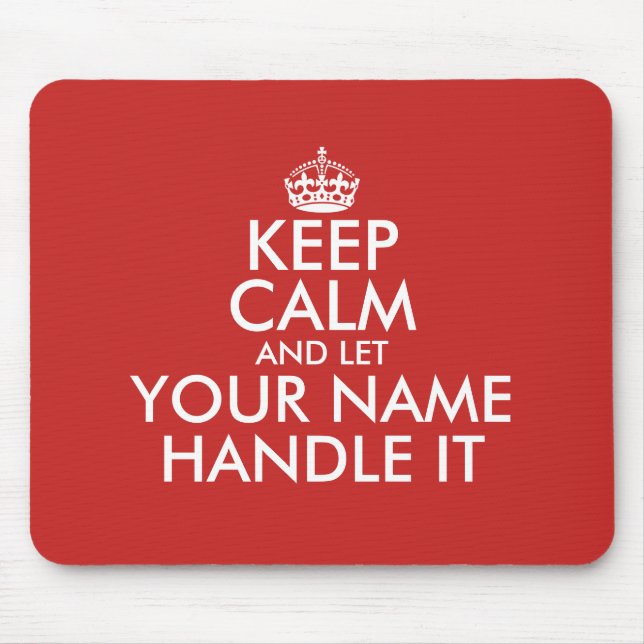 Keep calm and let handle it custom mouse pad (Front)