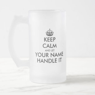 Keep calm and let handle it frosted beer glass mug