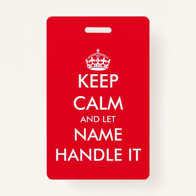 Keep calm and let handle it funny name badge ID badge (Front)