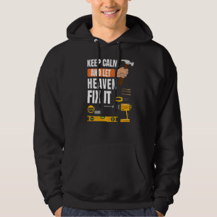Keep Calm And Let Heaven Fix It Handyman Construct Hoodie