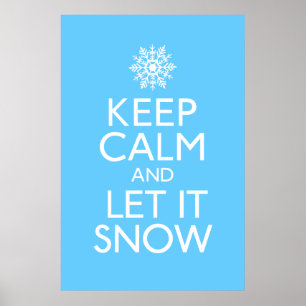 Keep Calm and Let It Snow Poster