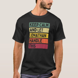 Keep Calm And Let Jonathan Handle This Retro Quot T-Shirt